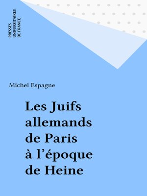 cover image of Les Juifs allemands de Paris à l'époque de Heine